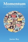 Momentum: Empowering Children to Read Through Passion, Partnerships and Practice By Janine Roy Cover Image