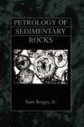 Petrology of Sedimentary Rocks By Sam Boggs Cover Image