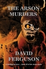 The Arson Murders By David Ferguson Cover Image