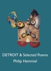 Detroit and Selected Poems By Philip Hammial Cover Image