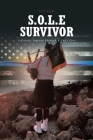 S.O.L.E Survivor: A Cancer Journey through a Cop's Eyes Cover Image