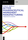 Active Pharmaceutical Ingredient Manufacturing: Nondestructive Creation By Girish K. Malhotra Cover Image