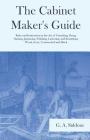 The Cabinet Maker's Guide - Rules and Instructions in the Art of Varnishing, Dying, Staining, Jappaning, Polishing, Lackering, and Beautifying Wood, I By G. A. Siddons Cover Image