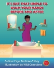 It's Just That Simple To Wash Your Hands Before And After: Volume 1 By Faye McCrae Athey Cover Image