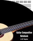 Guitar Composition Notebook By A. R. Taylor Cover Image