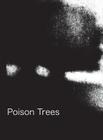 Poison Trees By Mathew D. Staunton (Text by (Art/Photo Books)), Philippe Saltel (Illustrator) Cover Image