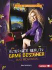 Alternate Reality Game Designer Jane McGonigal (Stem Trailblazer Bios) By Anastasia Suen Cover Image