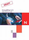 Novell GroupWise 6.5 Administrator's Guide (Novell Press) Cover Image