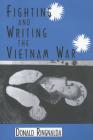 Fighting and Writing the Vietnam War By Donald Ringnalda Cover Image