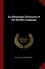 An Ethnologic Dictionary of the Navaho Language By St Michaels Franciscans Cover Image