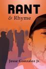 Rant and Rhyme By Jesse Gonzalez Cover Image
