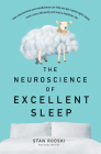 The Neuroscience of Excellent Sleep: Practical Advice and Mindfulness Techniques Backed by Science to Improve Your Sleep and Manage Insomnia F By Stan Rodski Cover Image