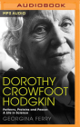 Dorothy Crowfoot Hodgkin: Patterns, Proteins and Peace: A Life in Science Cover Image