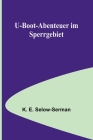 U-Boot-Abenteuer im Sperrgebiet By K. E. Selow-Serman Cover Image