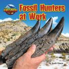 Fossil Hunters at Work By Ruth Owen Cover Image