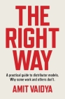 The Right Way: A practical guide to distributor models. Why some work and others don't. Cover Image