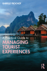 A Practical Guide to Managing Tourist Experiences Cover Image