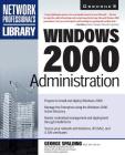 Windows 2000 Administration (Network Professional's Library) By George Spalding (Conductor) Cover Image