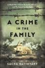 A Crime in the Family: A World War II Secret Buried in Silence--and My Search for the Truth Cover Image