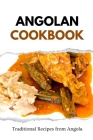 Angolan Cookbook: Traditional Recipes from Angola Cover Image