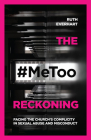 The #Metoo Reckoning: Facing the Church's Complicity in Sexual Abuse and Misconduct Cover Image