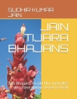 Jain Tijara Bhajans: Jain Bhajans on old film melodies you have always loved to hear By Ishita Jain (Narrated by), Sudhir Kumar Jain Cover Image