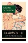 Traumnovelle (Ein Erotik Klassiker): Geheimnisvolle Entdeckungsreise in die erotischen Tiefen der eigenen Psyche Cover Image