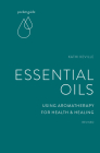 Pocket Guide to Essential Oils: Using Aromatherapy for Health and Healing (The Mindful Living Guides) By Kathi Keville Cover Image