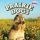 Prairie Dogs (American Animals) By Meryl Magby Cover Image