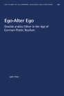 Ego-Alter Ego: Double And/As Other in the Age of German Poetic Realism (University of North Carolina Studies in Germanic Languages a #120) Cover Image