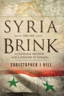 Syria on the Brink: US National Security and a Country in Turmoil By Christopher J. Hill Cover Image