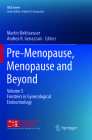 Pre-Menopause, Menopause and Beyond: Volume 5: Frontiers in Gynecological Endocrinology (Isge) By Martin Birkhaeuser (Editor), Andrea R. Genazzani (Editor) Cover Image