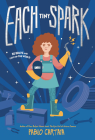 Each Tiny Spark By Pablo Cartaya Cover Image