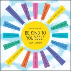 Positively Present 2024 Wall Calendar: Be Kind to Yourself By Dani DiPirro Cover Image