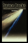 Space Rocks: A Look at Asteroids and Comets By Aaron Waldeck Cover Image