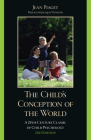 The Child's Conception of the World: A 20th-Century Classic of Child Psychology By Jean Piaget, Jacques Voneche (Foreword by) Cover Image