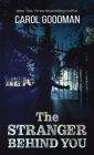 The Stranger Behind You By Carol Goodman Cover Image