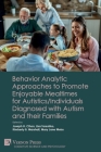Behavior Analytic Approaches to Promote Enjoyable Mealtimes for Autistics/Individuals Diagnosed with Autism and their Families (Cognitive Science and Psychology) Cover Image