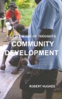 The Little Book of Thoughts: Community Development By Robert Hughes Cover Image