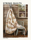 String Quilts: Sustainable patchwork projects using fabric scraps By Carolyn Forster Cover Image