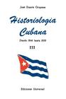 Historiologia Cubana: desde 1944 hasta 1959 III (Large Print) By Jose Duarte Oropesa Cover Image