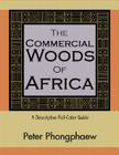 The Commercial Woods of Africa: A Descriptive Full-Color Guide Cover Image