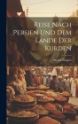 Reise Nach Persien Und Dem Lande Der Kurden Cover Image