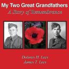 My Two Great Grandfathers: A Story of Remembrance By Dolores H. Lees Cover Image