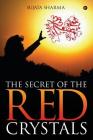 The Secret of the Red Crystals By Sujata Sharma Cover Image