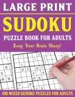 Large Print Sudoku Puzzle Book For Adults: Brain Games For Adults-Easy Medium and Hard Large Print Puzzles For Adults- Vol 16 By E. W. Frairya Pzl Cover Image