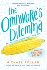 The Omnivore's Dilemma: Young Readers Edition By Michael Pollan Cover Image