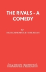 The Rivals - A Comedy By Richard Brinsley Sheridan Cover Image