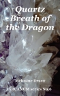 Quartz - Breath of the Dragon By Melusine Draco Cover Image