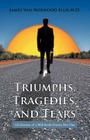 Triumphs, Tragedies, and Tears: Life Journey of a Mid-South Doctor, Part One By James Van Norwood Ellis M. D. Cover Image